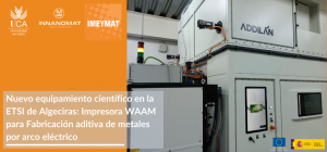 Nuevo equipamiento científico en la ETSI de Algeciras: Impresora WAAM para Fabricación aditiva de...
